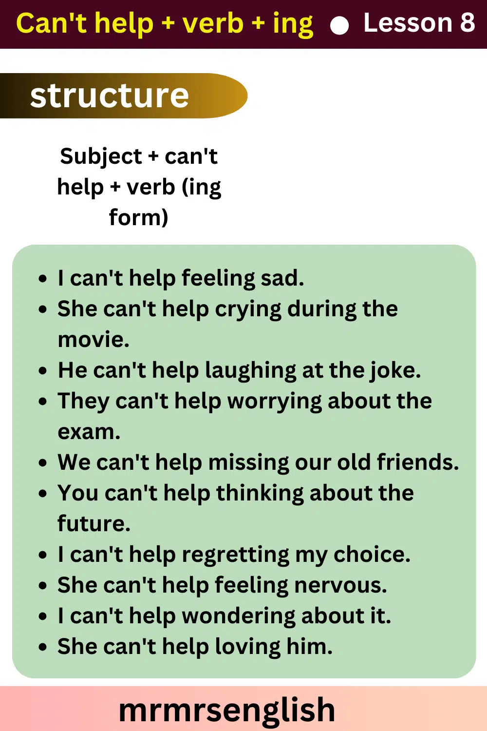 Can't help + verb + ing